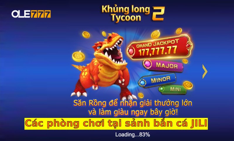 Các phòng chơi tại sảnh bắn cá JILI